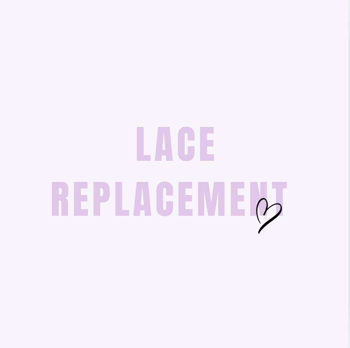 Lace Replacement